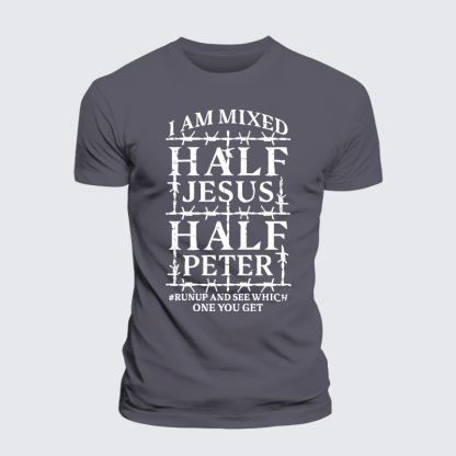 I Am Mixed Half Jesus And Half Peter Jesus God Christian Premium Mercerized Cotton Tee