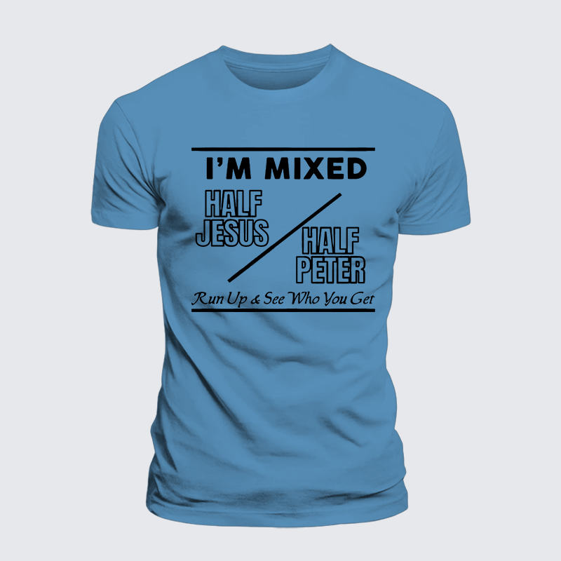 I Am Mixed Half Jesus and Half Peter Jesus God Christian Premium Mercerized Cotton Tee