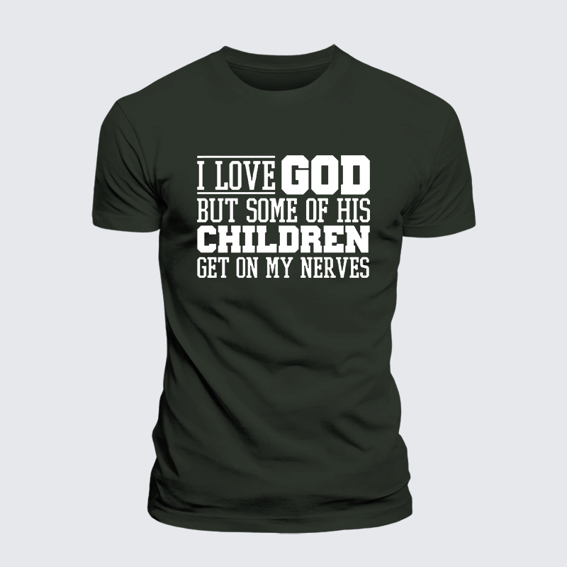 I Love God But Some Of His Children Get On My Nerves Jesus God Christian Premium Mercerized Cotton Tee