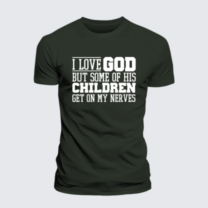 I Love God But Some Of His Children Get On My Nerves Jesus God Christian Premium Mercerized Cotton Tee
