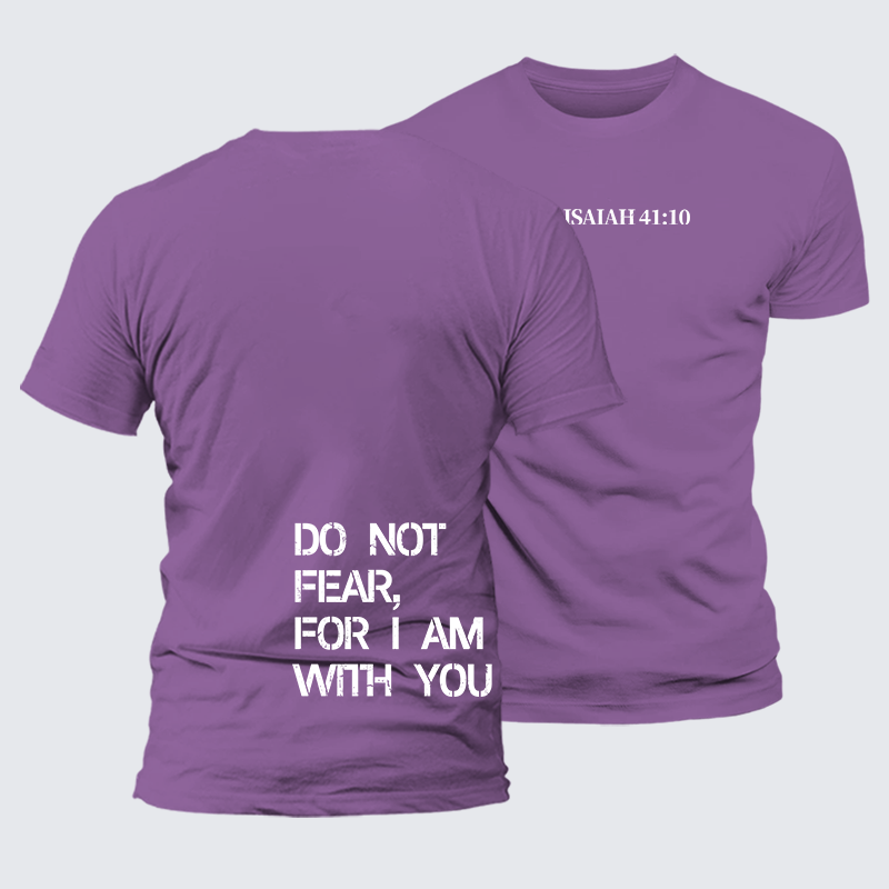 Do Not Fear, For I Am With You Isaiah 41:10 Jesus God Christian Premium Mercerized Cotton Tee
