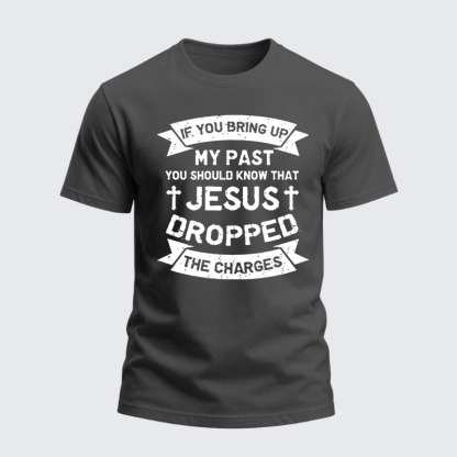 Heavyweight Cotton Tee - Jesus Dropped The Charges