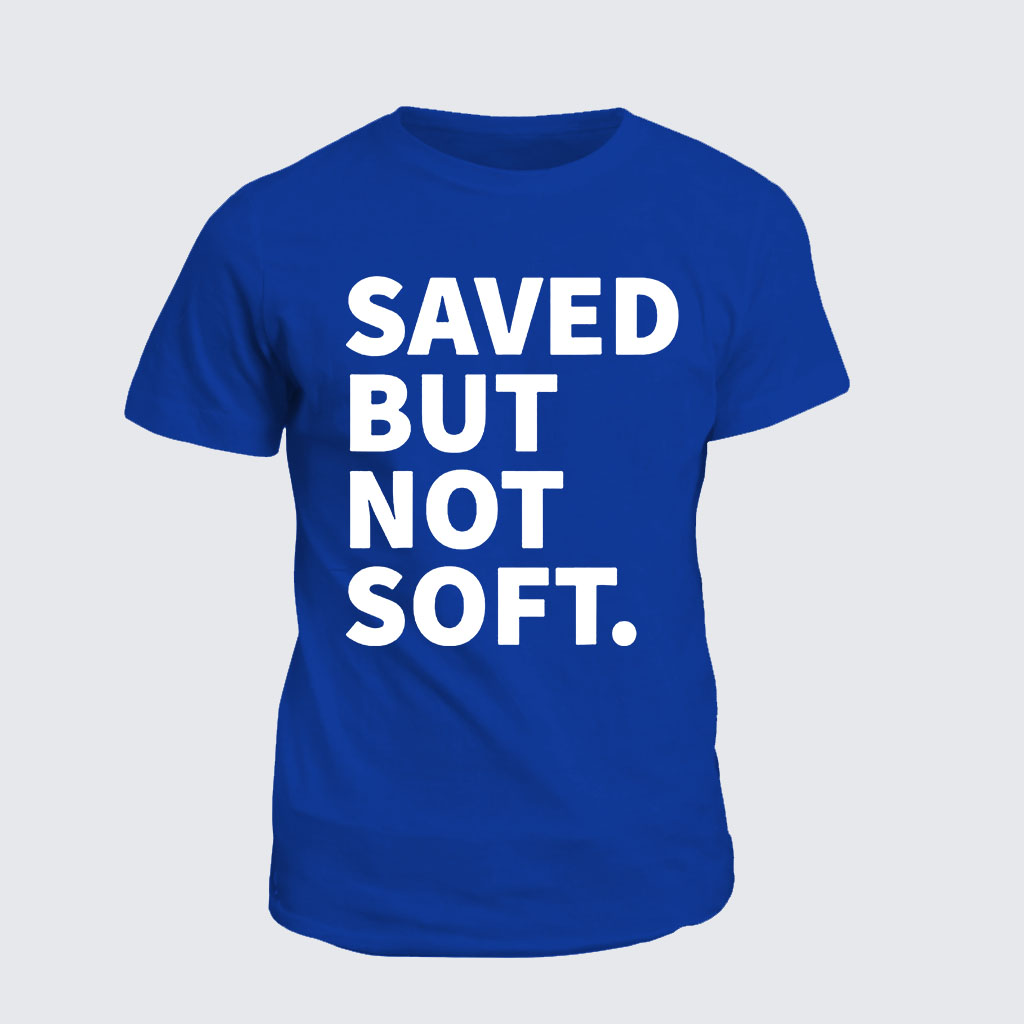 Classic Cotton Tee -  Saved Not Soft 