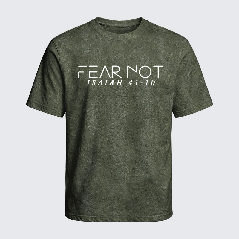 Washed T-Shirt - Fear Not Isaiah 41:10