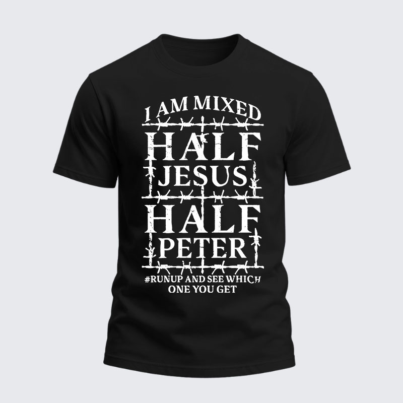 Heavyweight Cotton Tee - I Am Mixed Half Jesus And Half Peter