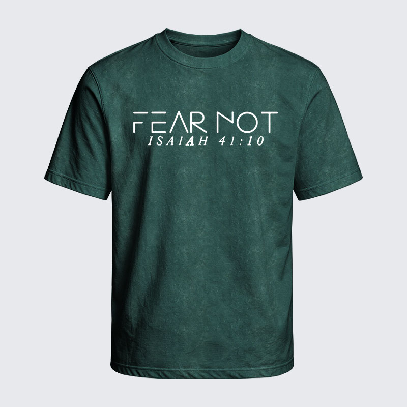 Washed T-Shirt - Fear Not Isaiah 41:10
