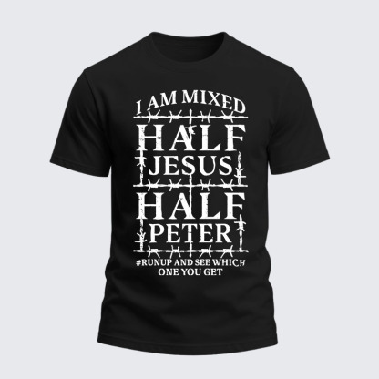 Heavyweight Cotton Tee - I Am Mixed Half Jesus And Half Peter
