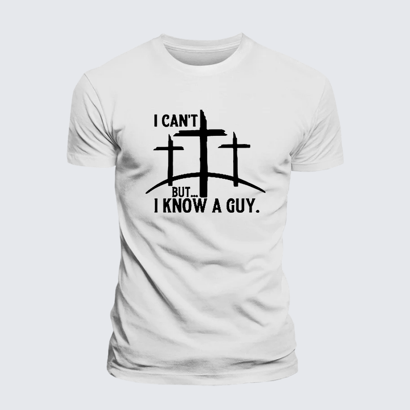 "I Can't But...I Know A Guy" Jesus God Christian Premium Mercerized Cotton Tee