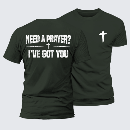 Need A Prayer? I've Got You Jesus God Christian Premium Mercerized Cotton Tee