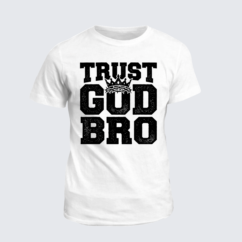 Trust God Bro Jesus God Christian Cotton T-Shirt