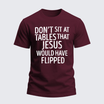 Heavyweight Cotton Tee -Don't Sit at Tables that Jesus would have Flipped