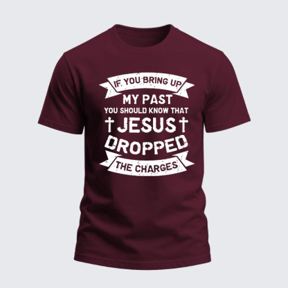 Heavyweight Cotton Tee - Jesus Dropped The Charges