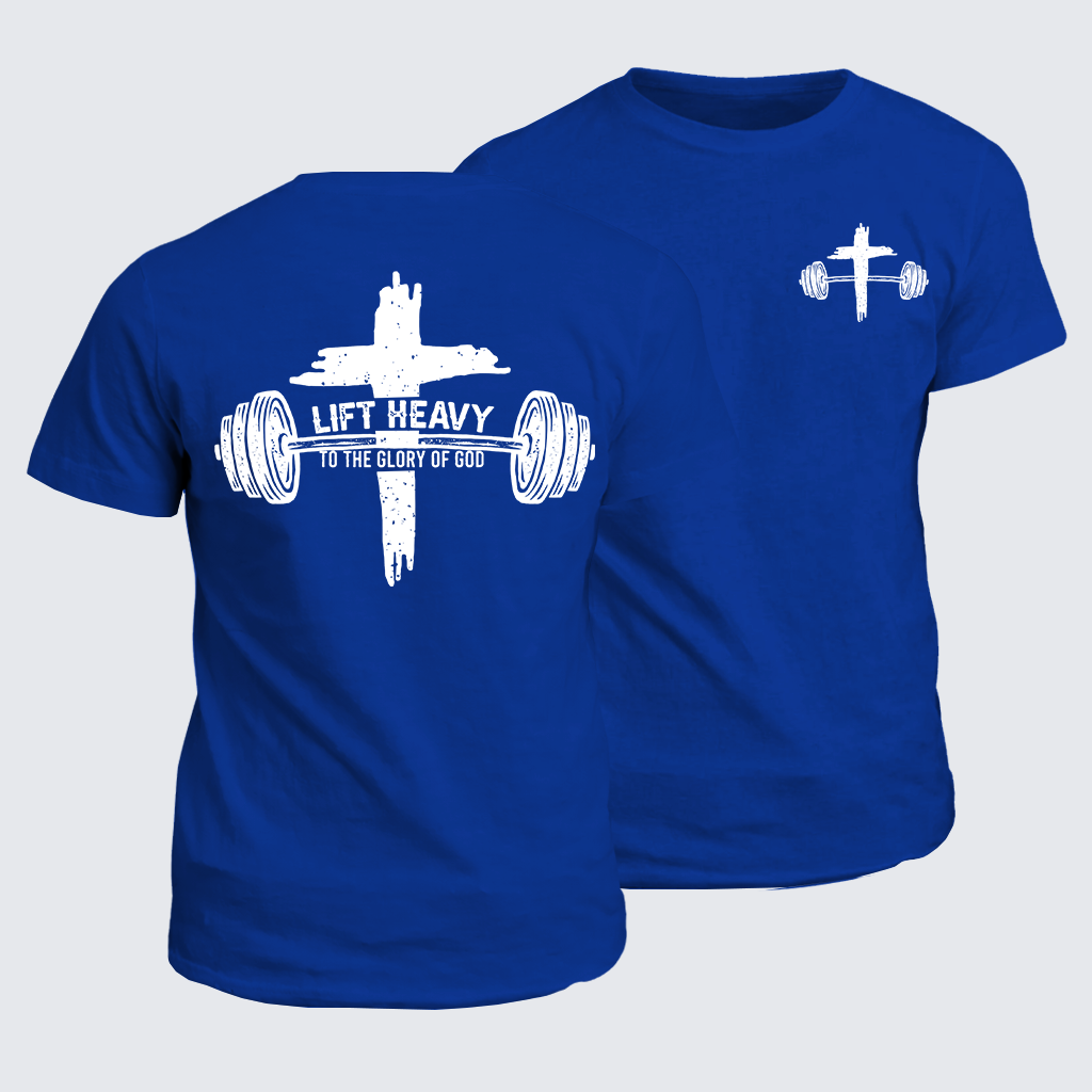 Lift Heavy Glorify God Jesus God Christian Cotton T-Shirt