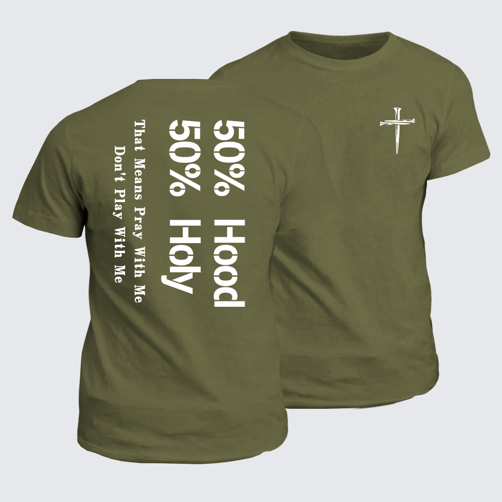 Half Hood Half Holy That Means Pray With Me Don't Play With Me Jesus God Christian Cotton T-Shirt