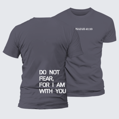 Do Not Fear, For I Am With You Isaiah 41:10 Jesus God Christian Premium Mercerized Cotton Tee