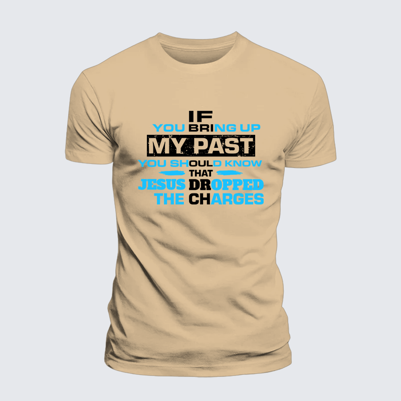If You Bring My Past You Should Know Jesus God Christian Premium Mercerized Cotton Tee