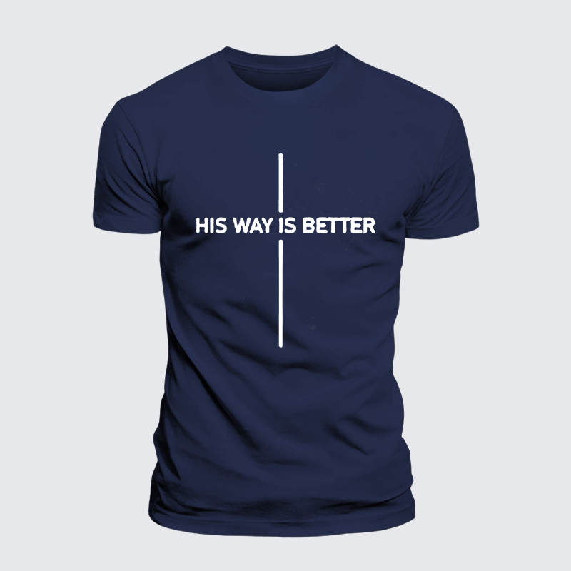 His Way Is Better Jesus God Christian Premium Mercerized Cotton Tee