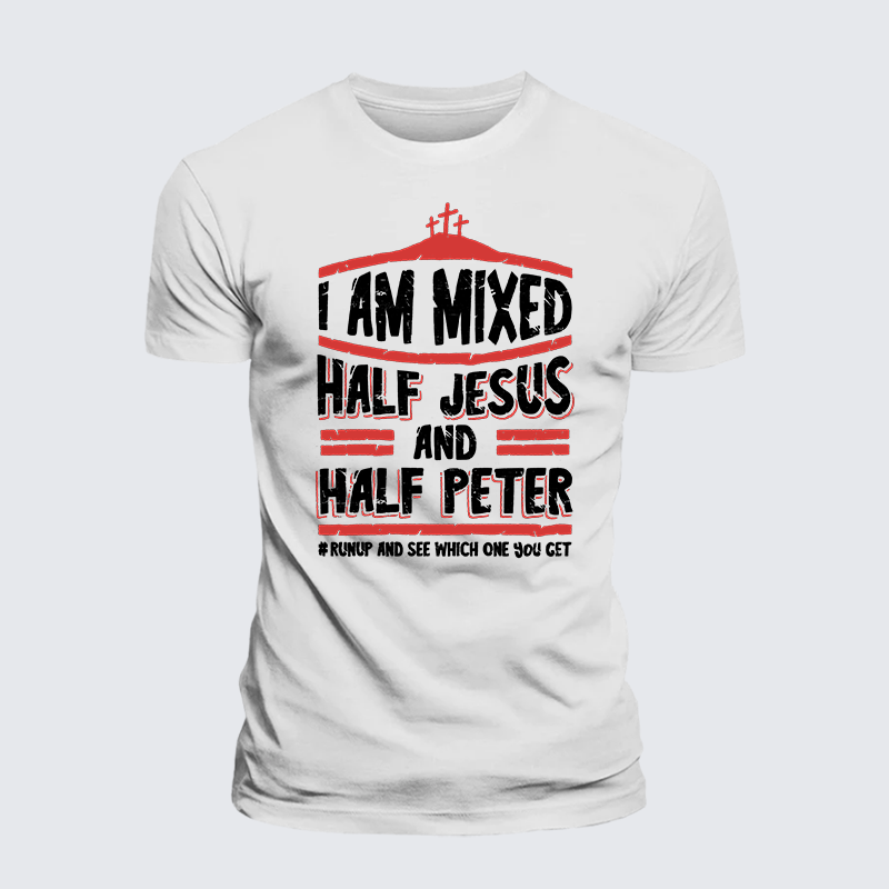 I Am Mixed Half Jesus And Half Peter Jesus God Christian Premium Mercerized Cotton Tee
