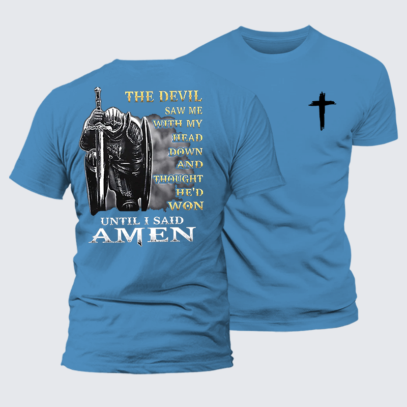 The Devil Saw Me with My Head Down and Thought He'd Won Until I Said Amen Jesus God Christian Premium Mercerized Cotton Tee