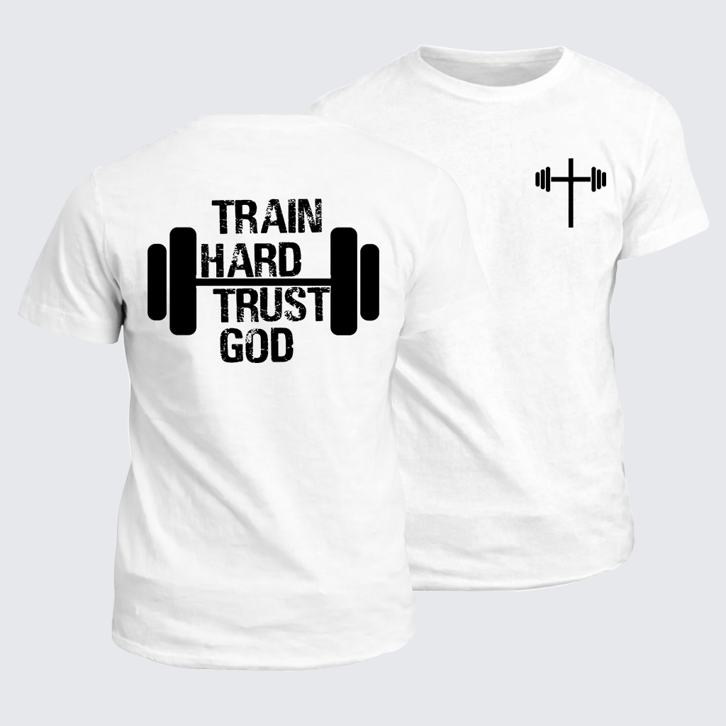 Train Hard Trust God Jesus God Christian Cotton T-Shirt
