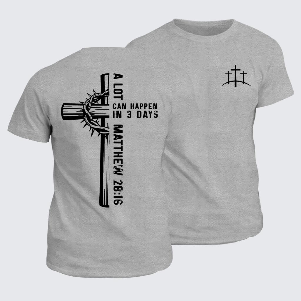 A Lot Can Happen In 3 Days Jesus God Christian Cotton T-Shirt