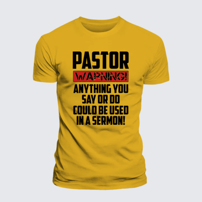 Pastor Warning Anything You Say Or Do Could Be Used In A Sermon Jesus God Christian Premium Mercerized Cotton Tee