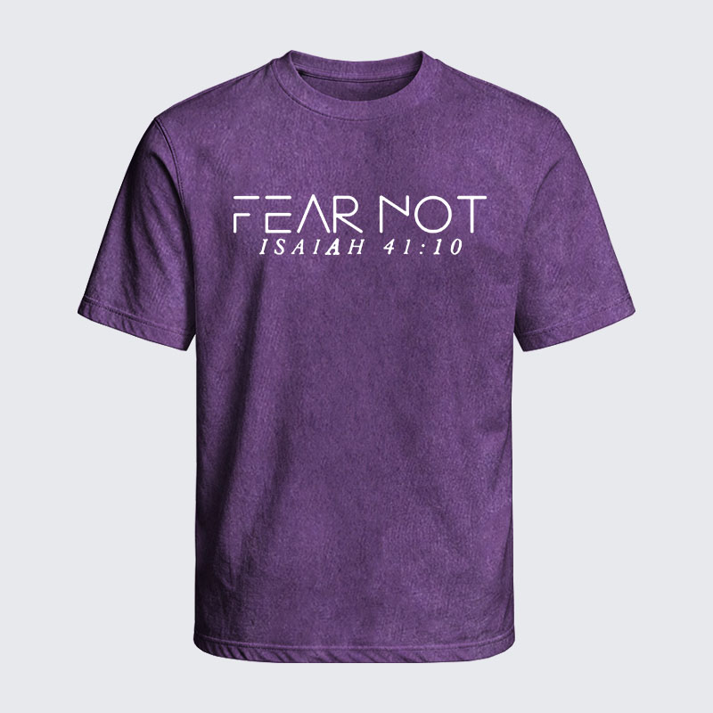 Washed T-Shirt - Fear Not Isaiah 41:10