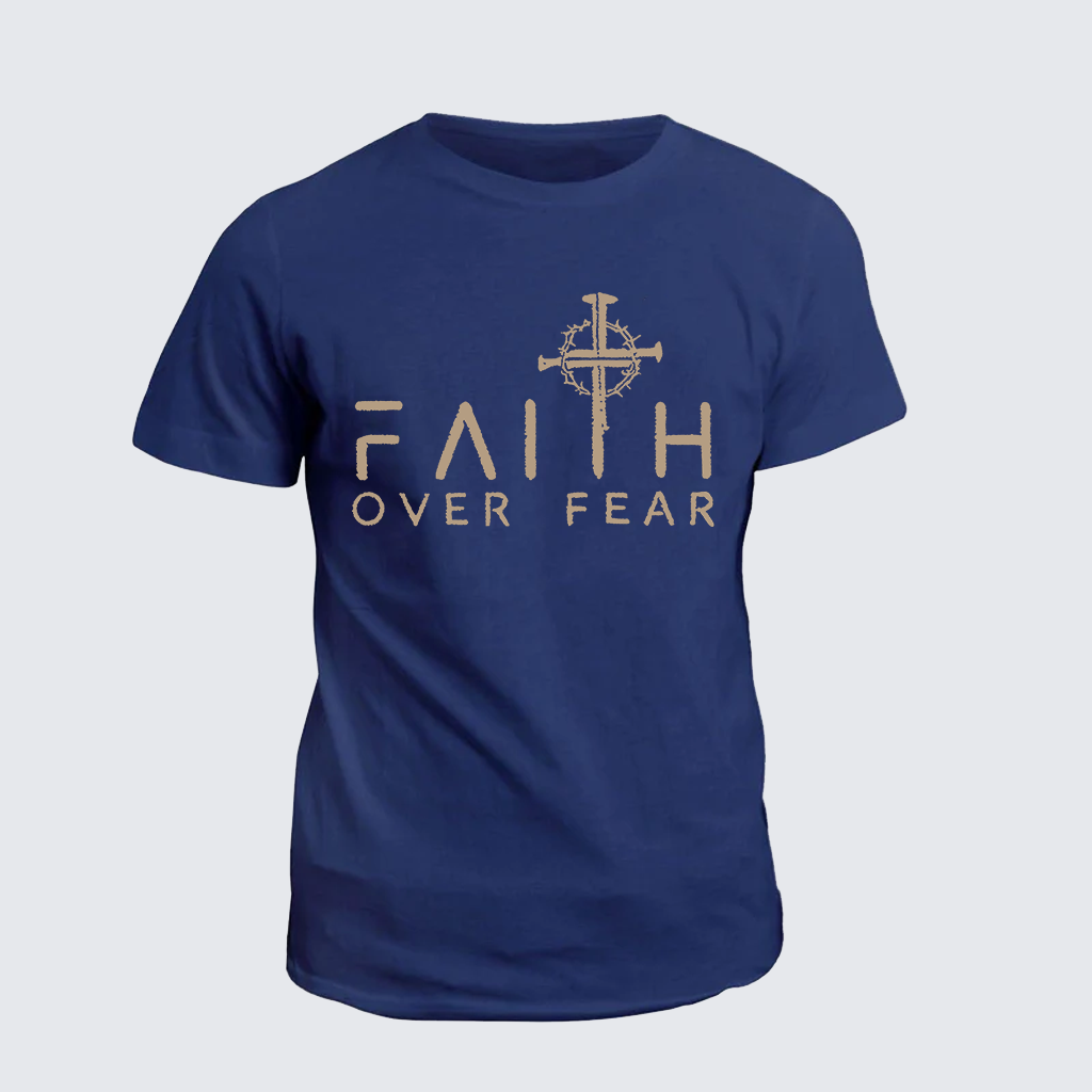 Faith Over Fear Faith Cross Jesus God Christian Cotton T-Shirt