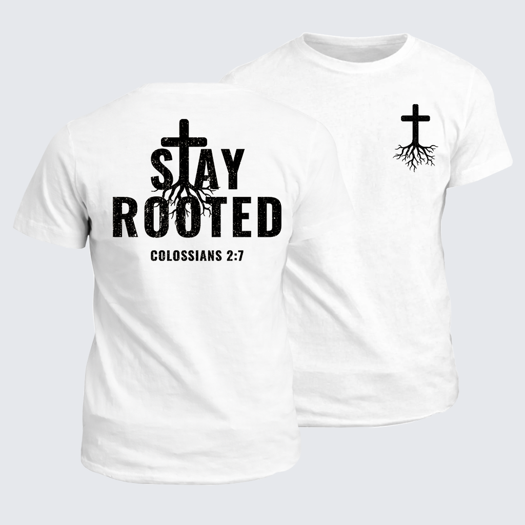 Stay Rooted Colossians 2:7 Jesus God Christian Cotton T-Shirt