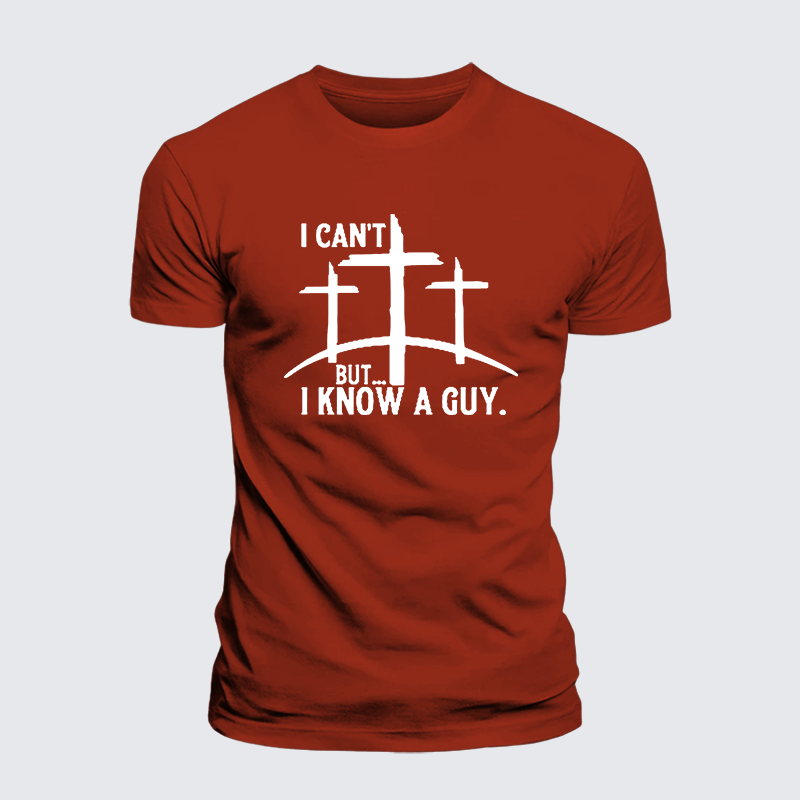 "I Can't But...I Know A Guy" Jesus God Christian Premium Mercerized Cotton Tee