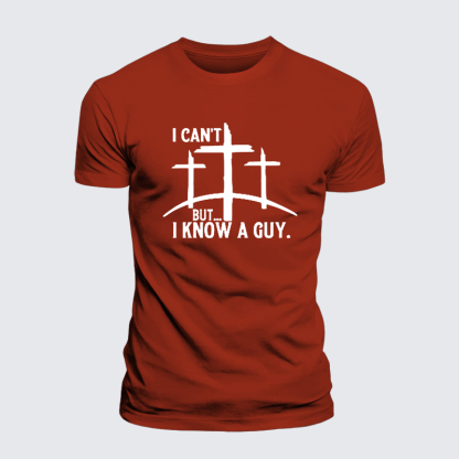 "I Can't But...I Know A Guy" Jesus God Christian Premium Mercerized Cotton Tee