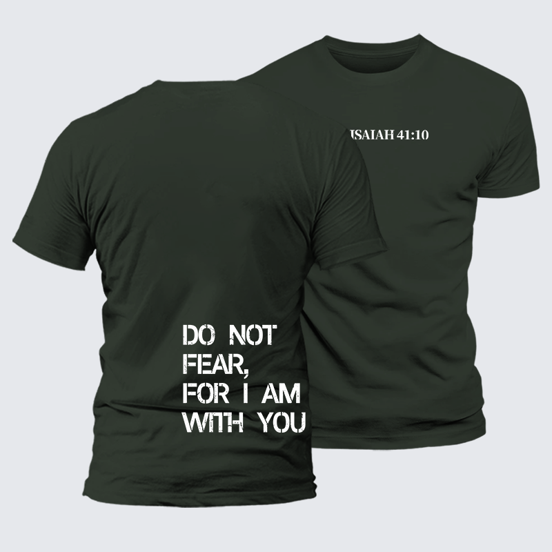 Do Not Fear, For I Am With You Isaiah 41:10 Jesus God Christian Premium Mercerized Cotton Tee