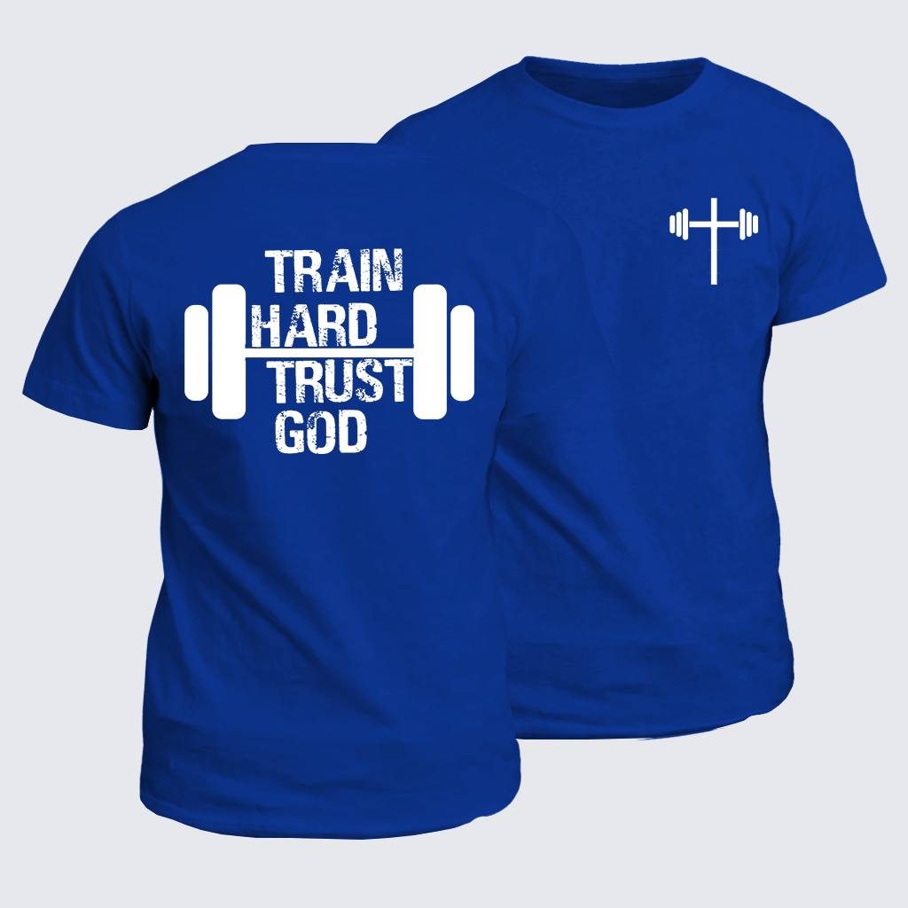 Train Hard Trust God Jesus God Christian Cotton T-Shirt