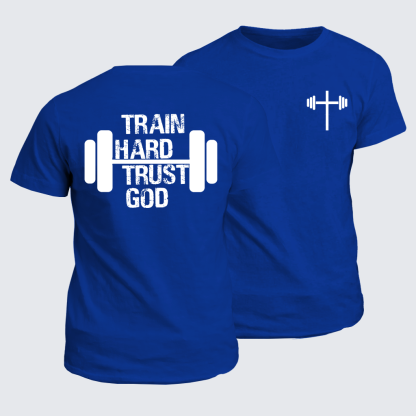 Train Hard Trust God Jesus God Christian Cotton T-Shirt