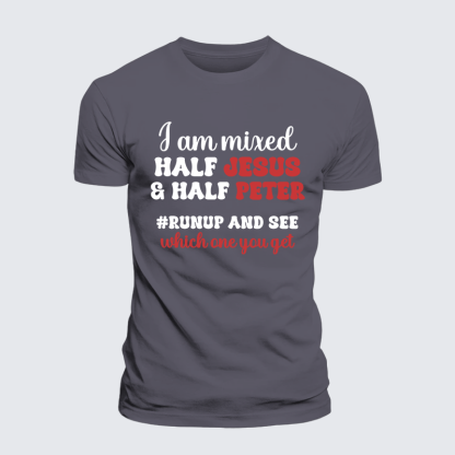 I Am Mixed Half Jesus And Half Peter Jesus God Christian Premium Mercerized Cotton Tee