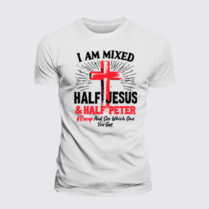 I Am Mixed Half Jesus And Half Peter Jesus God Christian Premium Mercerized Cotton Tee