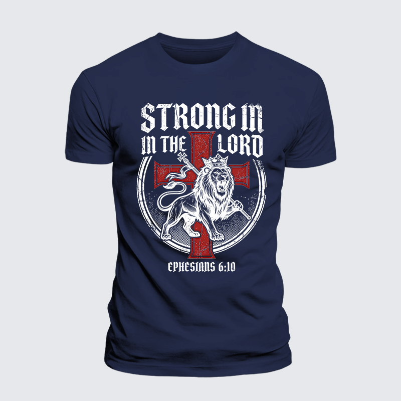 Be Strong in the Lord Ephesians 6:10 Jesus God Christian Premium Mercerized Cotton Tee
