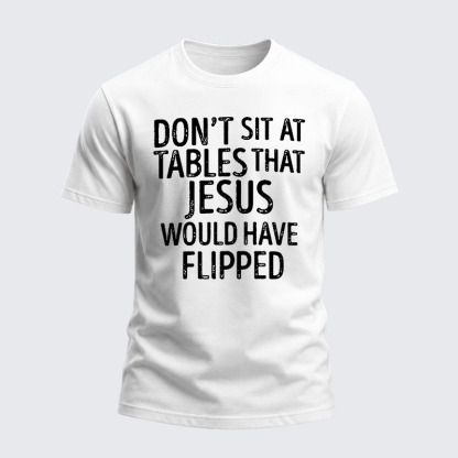 Heavyweight Cotton Tee -Don't Sit at Tables that Jesus would have Flipped