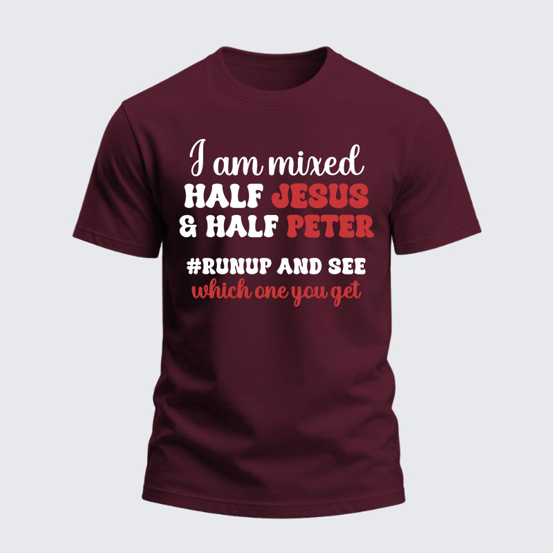 Heavyweight Cotton Tee -   I Am Mixed Half Jesus And Half Peter