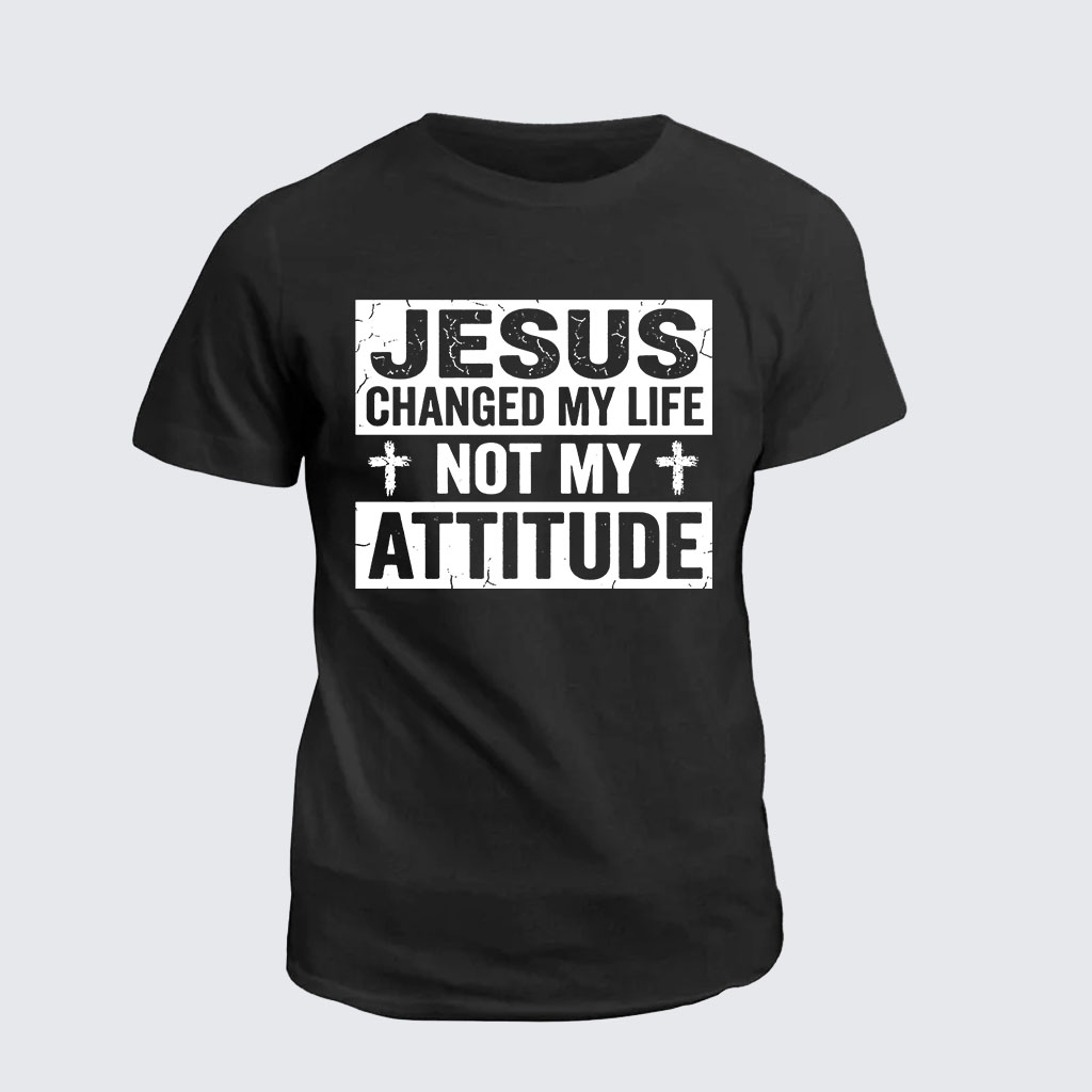 Classic Cotton Tee -  Jesus Changed My Life Not My Attitude