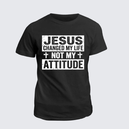 Classic Cotton Tee -  Jesus Changed My Life Not My Attitude