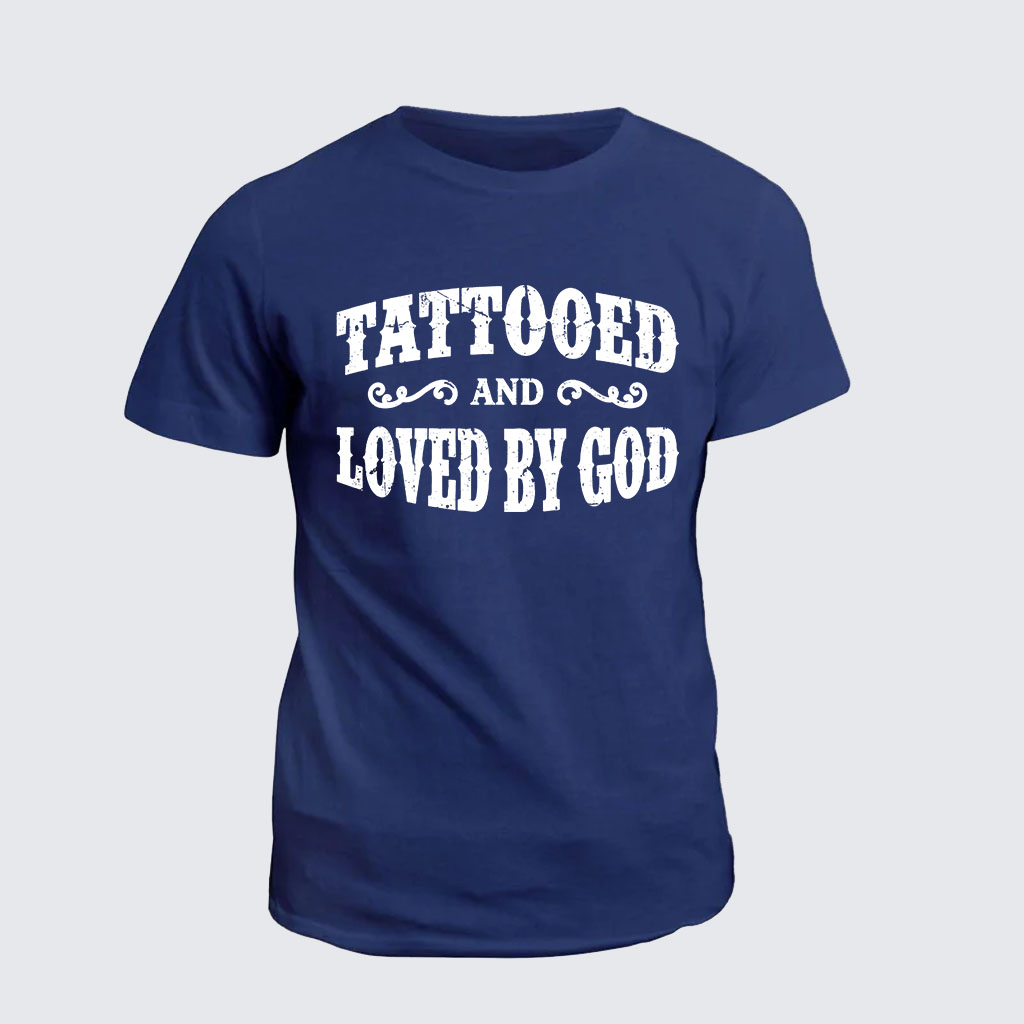 Classic Cotton Tee - Tattooed And Loved By God