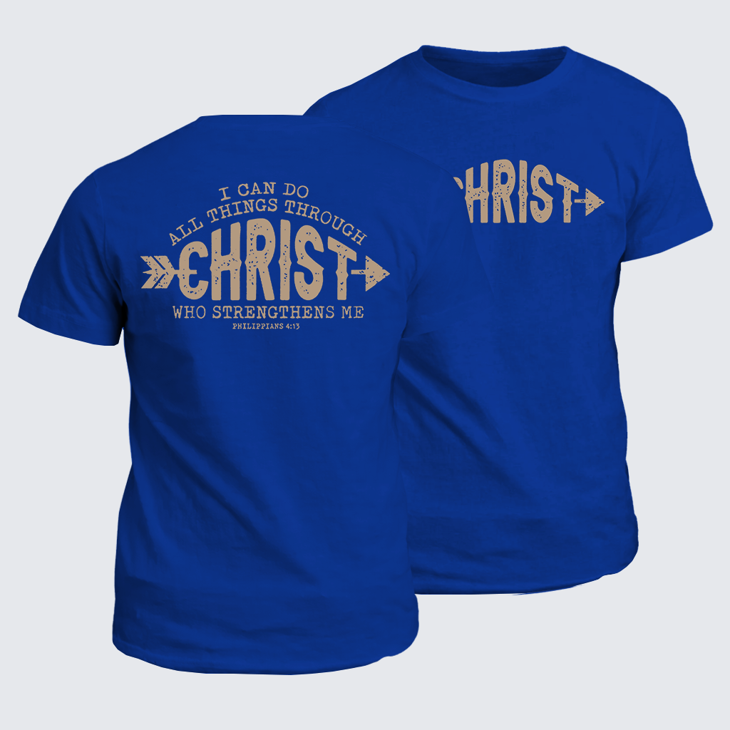 Through Christ Who Strengthens Me Jesus God Christian Cotton T-Shirt