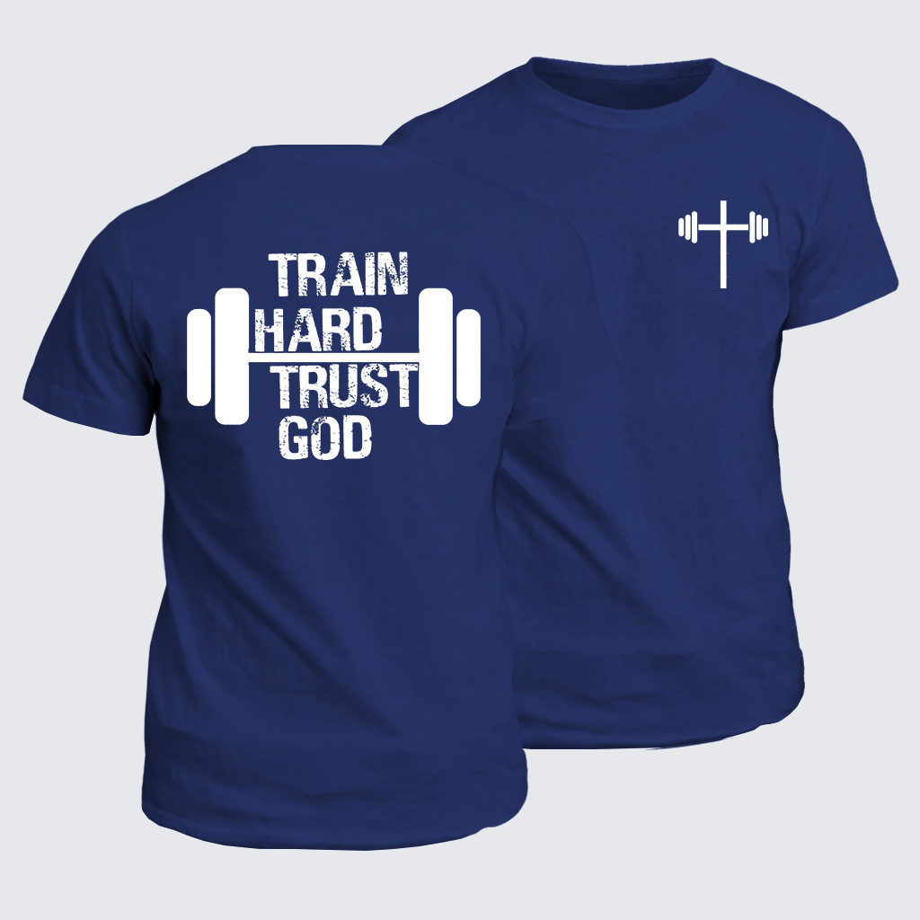 Train Hard Trust God Jesus God Christian Cotton T-Shirt
