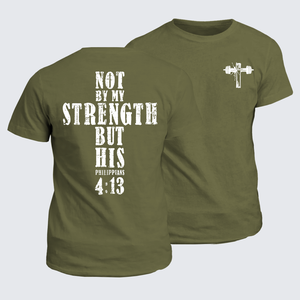 Not by My Strength but His Jesus God Christian Cotton T-Shirt