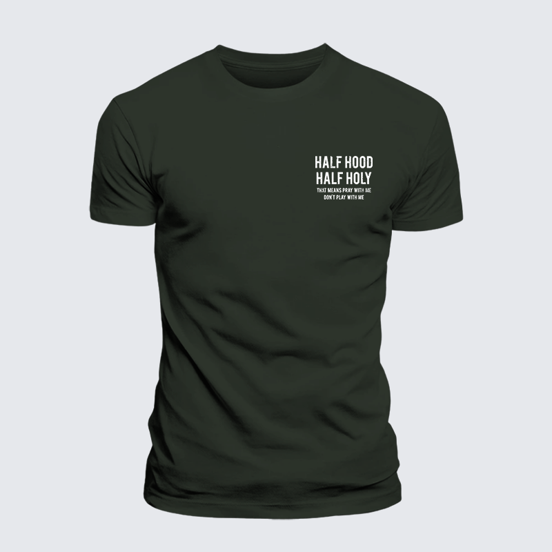 Half Hood Half Holy That Means Pray With Me Don't Play With Me Jesus God Christian Premium Mercerized Cotton Tee