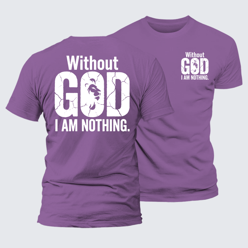  Without God I Am Nothing  Jesus God Christian Premium Mercerized Cotton Tee