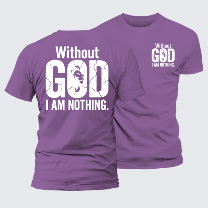  Without God I Am Nothing  Jesus God Christian Premium Mercerized Cotton Tee