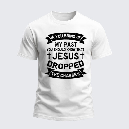 Heavyweight Cotton Tee - Jesus Dropped The Charges