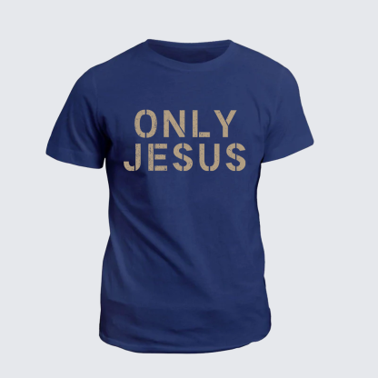 ONLY JESUS Jesus God Christian Cotton T-Shirt